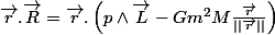 \overrightarrow{r}.\overrightarrow{R}=\overrightarrow{r}.\left(p\wedge\vec{L}-Gm^{2}M\frac{\vec{r}}{||\vec{r}||}\right)