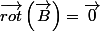 \overrightarrow{rot}\left(\overrightarrow{B}\right)=\overrightarrow{0}