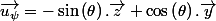 \overrightarrow{u_{\psi}}=-\sin\left(\theta\right).\overrightarrow{z}+\cos\left(\theta\right).\overrightarrow{y}
