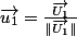 \overrightarrow{u_{1}}=\frac{\overrightarrow{U_{1}}}{\Vert\overrightarrow{U_{1}}\Vert}