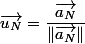 \overrightarrow{u_{N}}=\dfrac{\overrightarrow{a_{N}}}{\Vert\overrightarrow{a_{N}}\Vert}