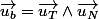 \overrightarrow{u_{b}}=\overrightarrow{u_{T}}\wedge\overrightarrow{u_{N}}