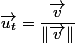 \overrightarrow{u_{t}}=\dfrac{\overrightarrow{v}}{\Vert\overrightarrow{v}\Vert}