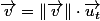 \overrightarrow{v}=\Vert\overrightarrow{v}\Vert\cdot\overrightarrow{u_{t}}