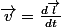 \overrightarrow{v}=\frac{d\overrightarrow{l}}{dt}