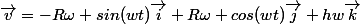 \overrightarrow{v}=-R\omega sin(wt)\vec{i}+R\omega cos(wt)\vec{j}+hw\vec{k}