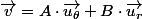\overrightarrow{v}=A\cdot\overrightarrow{u_{\theta}}+B\cdot\overrightarrow{u_{r}}