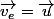 \overrightarrow{v_{e}}=\overrightarrow{u}
