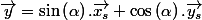 \overrightarrow{y}=\sin\left(\alpha\right).\overrightarrow{x_{s}}+\cos\left(\alpha\right).\overrightarrow{y_{s}}