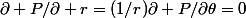 \partial P/\partial r=(1/r)\partial P/\partial\theta=0