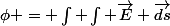 \phi = \int \int \vec{E} \vec{ds}