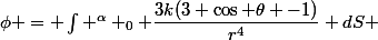 \phi = \int ^{\alpha} _{0} \dfrac{3k(3 \cos \theta -1)}{r^4} dS 