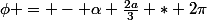 \phi = - \alpha \frac{2a}{3} * 2\pi