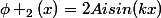 \phi _2(x)=2Aisin(kx)