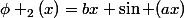 \phi _2(x)=bx \sin (ax)