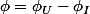 \phi=\phi_U-\phi_I