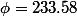 \phi=233.58
