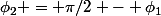 \phi_2 = \pi/2 - \phi_1