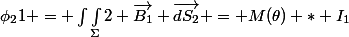 \phi_21 = \int\int_\Sigma2 \vec{B_1} \vec{dS_2} = M(\theta) * I_1