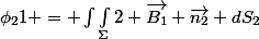 \phi_21 = \int\int_\Sigma2 \vec{B_1} \vec{n_2} dS_2