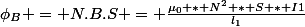 \phi_B = N.B.S = \frac{\mu_0 * N^2 * S * I1}{l_1}