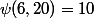\psi(6,20)=10