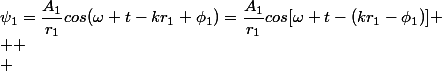 \psi_1=\dfrac{A_1}{r_1}cos(\omega t-kr_1+\phi_1)=\dfrac{A_1}{r_1}cos[\omega t-(kr_1-\phi_1)]
 \\ 
 \\ 