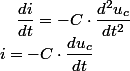 i=-C\cdot\dfrac{du_{c}}{dt}\quad;\quad\dfrac{di}{dt}=-C\cdot\dfrac{d^{2}u_{c}}{dt^{2}}