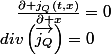 div\left(\overrightarrow{j_{Q}}\right)=0\quad;\quad\frac{\partial j_{Q}(t,x)}{\partial x}=0