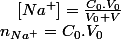 n_{Na^{+}}=C_{0}.V_{0}\quad;\quad\left[Na^{+}\right]=\frac{C_{0}.V_{0}}{V_{0}+V}
