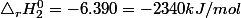 \triangle_{r}H_{2}^{0}<0\quad;\quad\triangle_{r}H_{2}^{0}=-6.390=-2340kJ/mol