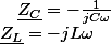 \underline{Z_{L}}=-jL\omega\quad;\quad\underline{Z_{C}}=-\frac{1}{jC\omega}
