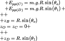 z_{O}=z_{C}=0
 \\ 
 \\ z_{D}=R.\sin\left(\theta_{1}\right)\quad;\quad E_{pp(D)}=m.g.R.\sin\left(\theta_{1}\right)
 \\ 
 \\ z_{B}=R.\sin\left(\theta_{o}\right)\quad;\quad E_{pp(C)}=m.g.R.\sin\left(\theta_{o}\right)