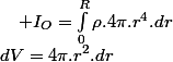 dV=4\pi.r^{2}.dr\quad;\quad I_{O}=\int_{0}^{R}\rho.4\pi.r^{4}.dr