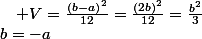 b=-a\quad;\quad V=\frac{\left(b-a\right)^{2}}{12}=\frac{\left(2b\right)^{2}}{12}=\frac{b^{2}}{3}