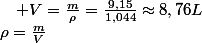 \rho=\frac{m}{V}\quad;\quad V=\frac{m}{\rho}=\frac{9,15}{1,044}\approx8,76L