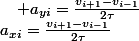 a_{xi}=\frac{v_{i+1}-v_{i-1}}{2\tau}\quad;\quad a_{yi}=\frac{v_{i+1}-v_{i-1}}{2\tau}