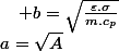 a=\sqrt{A}\quad;\quad b=\sqrt{\frac{\varepsilon.\sigma}{m.c_{p}}}