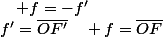 f'=\overline{OF'}\quad f=\overline{OF}\quad;\quad f=-f'