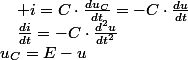 u_{C}=E-u\quad;\quad i=C\cdot\frac{du_{C}}{dt}=-C\cdot\frac{du}{dt}\quad;\quad\frac{di}{dt}=-C\cdot\frac{d^{2}u}{dt^{2}}