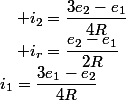 i_{1}=\dfrac{3e_{1}-e_{2}}{4R}\quad;\quad i_{2}=\dfrac{3e_{2}-e_{1}}{4R}\quad;\quad i_{r}=\dfrac{e_{2}-e_{1}}{2R}