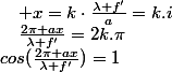 cos(\frac{2\pi ax}{\lambda f'})=1\quad;\quad\frac{2\pi ax}{\lambda f'}=2k.\pi\quad;\quad x=k\cdot\frac{\lambda f'}{a}=k.i