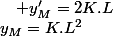 y_{M}=K.L^{2}\quad;\quad y'_{M}=2K.L