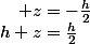 h+z=\frac{h}{2}\quad;\quad z=-\frac{h}{2}