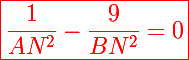 \red\boxed{\Large\frac{1}{AN^2}-\frac{9}{BN^2}=0}