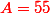 \red{A=55}