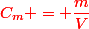 \red{C_m = \dfrac{m}{V}}