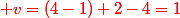 \red v=(4-1)+2-4=1