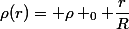 \rho(r)= \rho _0 \dfrac{r}{R}