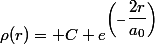 \rho(r)= C e^\left(-\dfrac{2r}{a_0}\right)